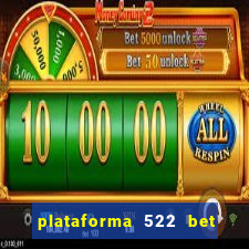 plataforma 522 bet 茅 confi谩vel