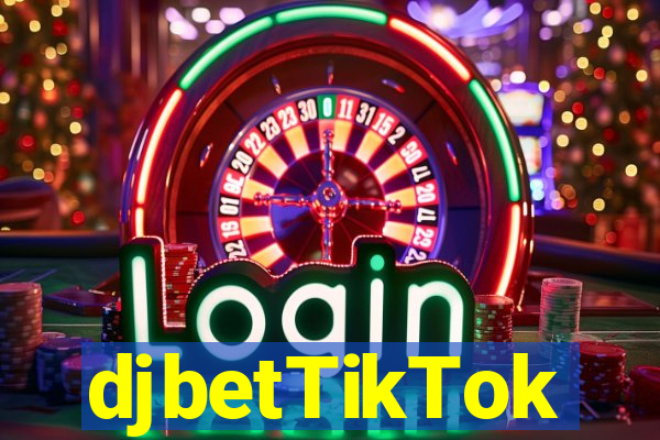 djbetTikTok
