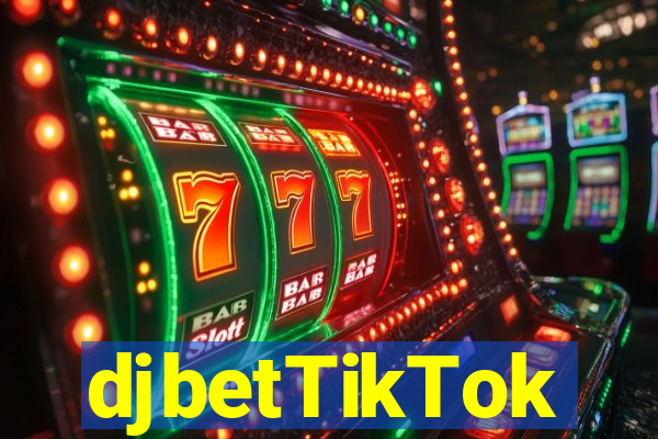 djbetTikTok