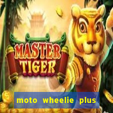moto wheelie plus dinheiro infinito