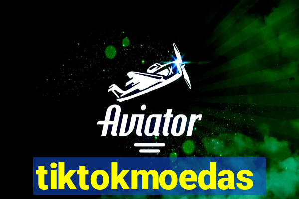 tiktokmoedas