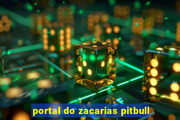 portal do zacarias pitbull