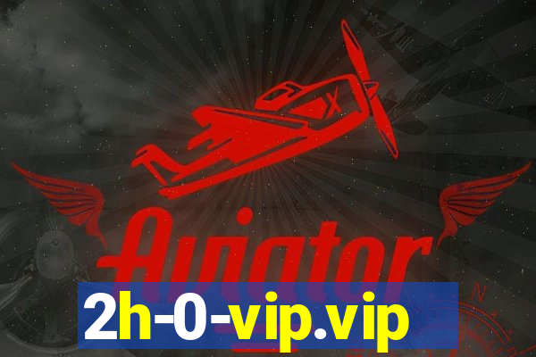 2h-0-vip.vip