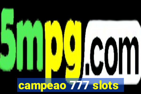 campeao 777 slots