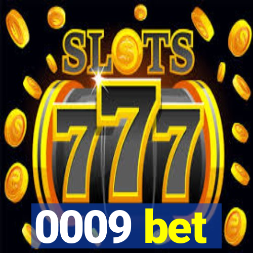0009 bet