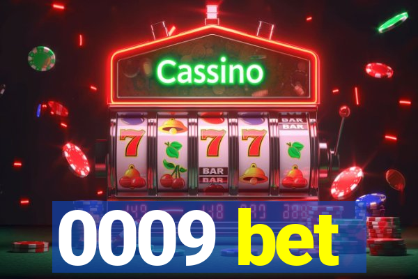 0009 bet