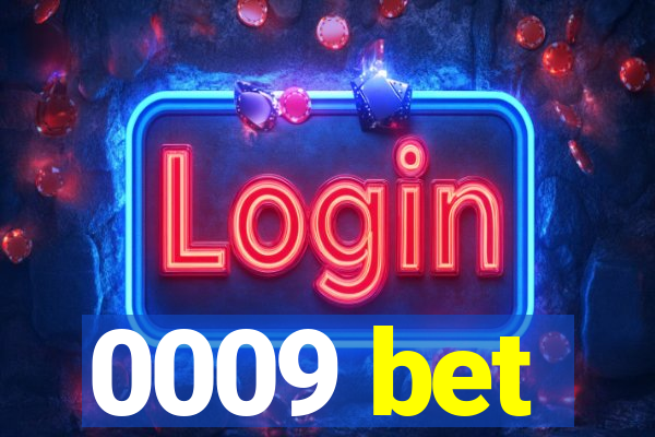 0009 bet