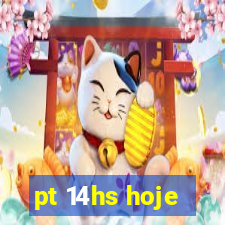 pt 14hs hoje