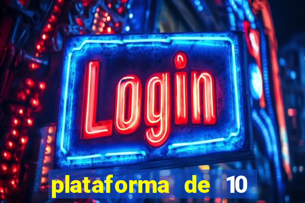 plataforma de 10 reais tigre