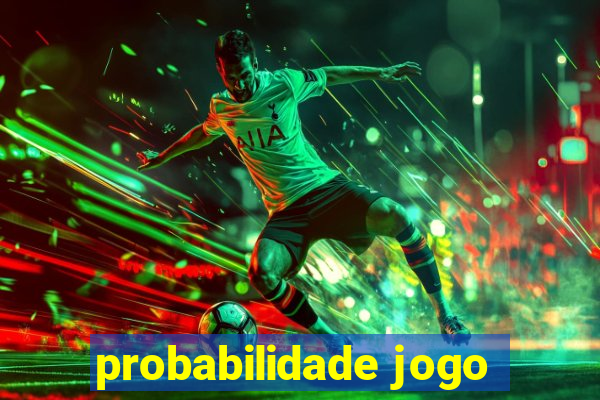 probabilidade jogo