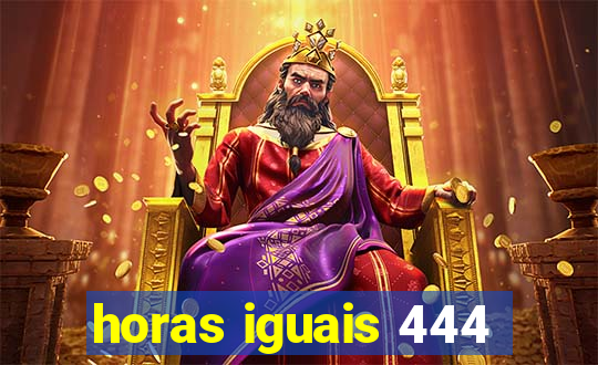 horas iguais 444