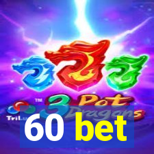 60 bet