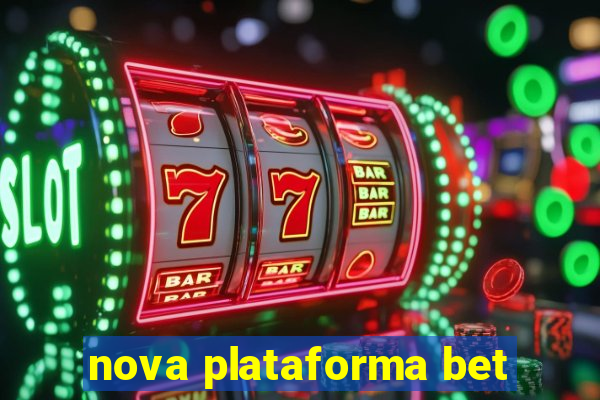 nova plataforma bet