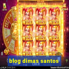 blog dimas santos
