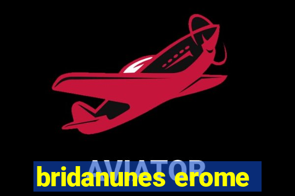 bridanunes erome