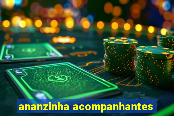 ananzinha acompanhantes