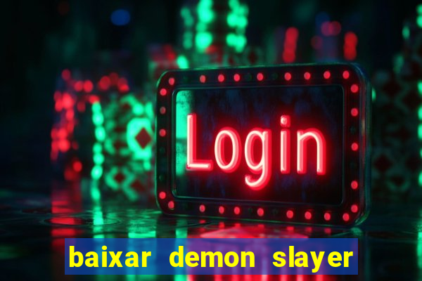baixar demon slayer 4 temporada
