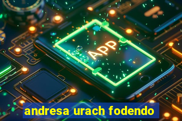 andresa urach fodendo
