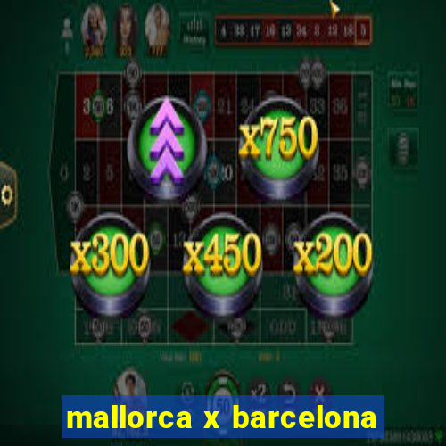 mallorca x barcelona