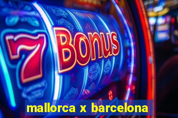 mallorca x barcelona