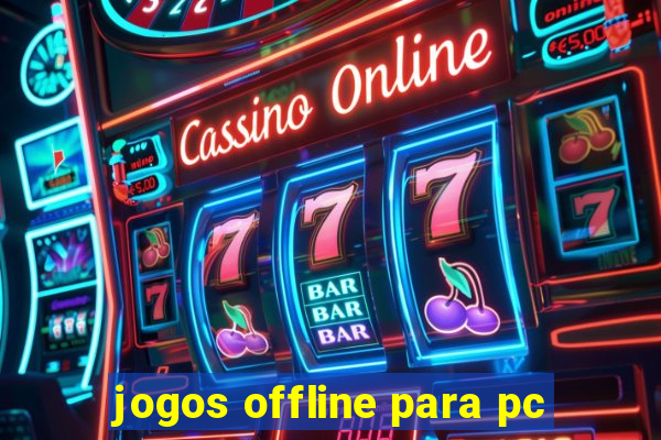 jogos offline para pc