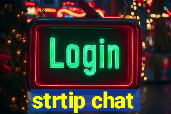 strtip chat