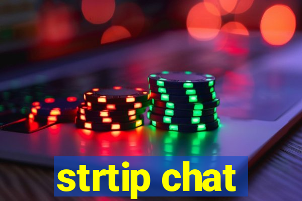 strtip chat