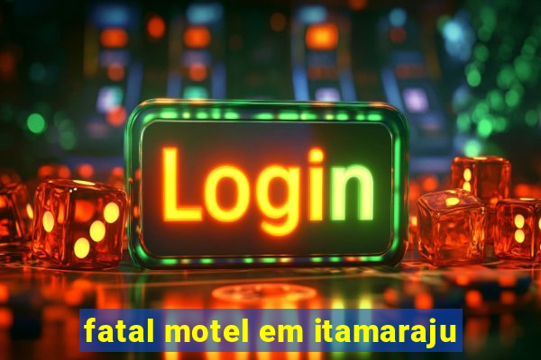 fatal motel em itamaraju