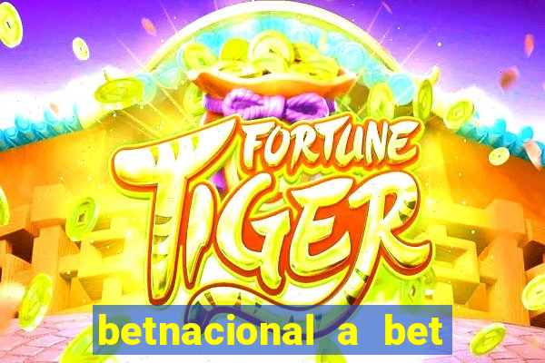 betnacional a bet dos brasileiros
