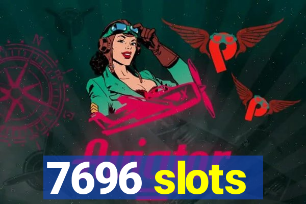 7696 slots