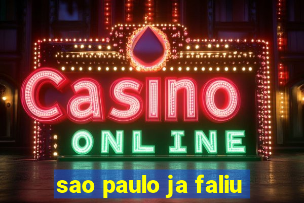 sao paulo ja faliu