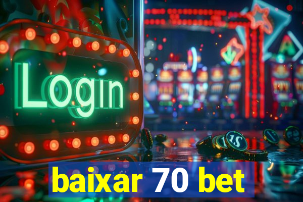 baixar 70 bet