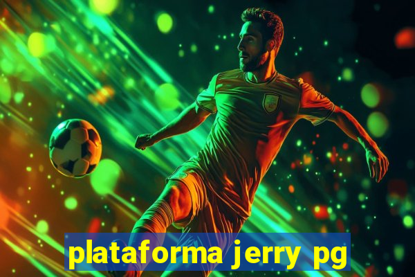 plataforma jerry pg