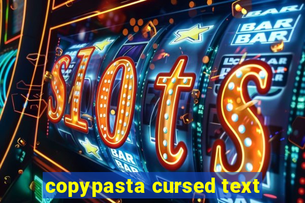 copypasta cursed text