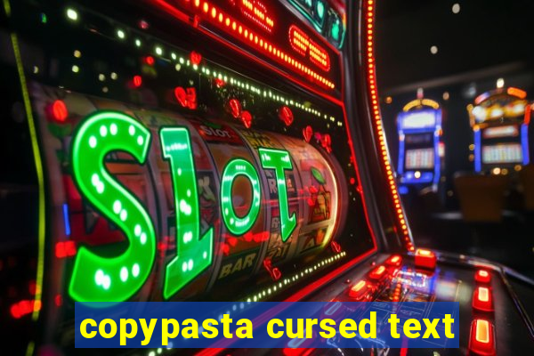 copypasta cursed text