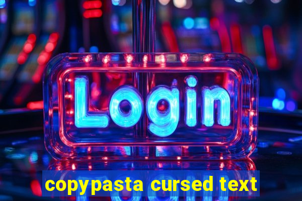 copypasta cursed text