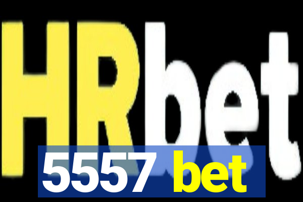 5557 bet