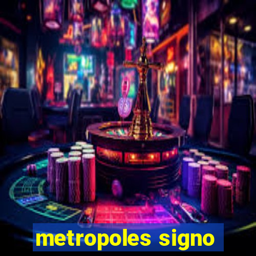 metropoles signo