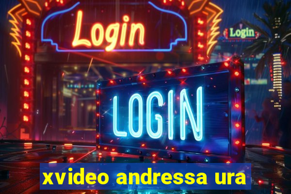 xvideo andressa ura