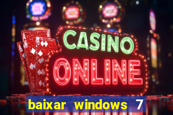 baixar windows 7 ultimate 64 bits com todos os drivers
