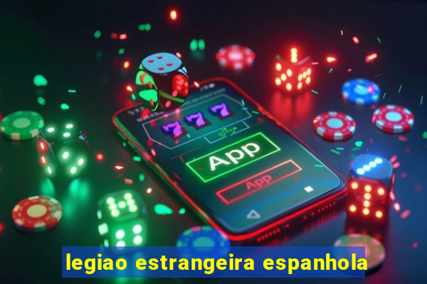 legiao estrangeira espanhola