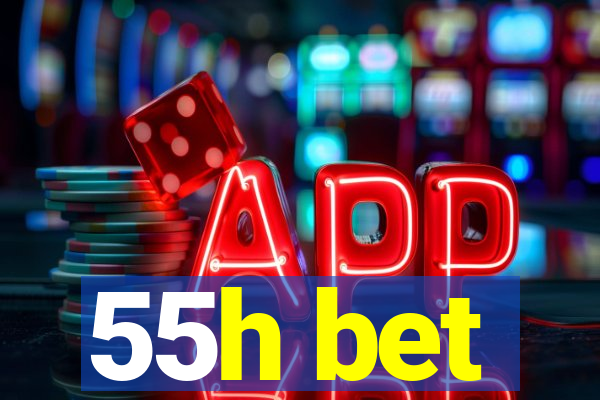 55h bet