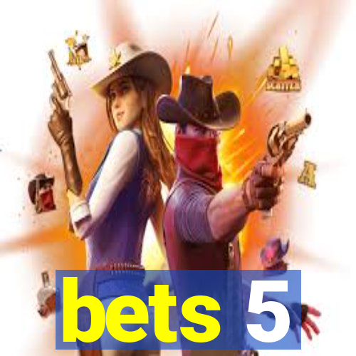bets 5