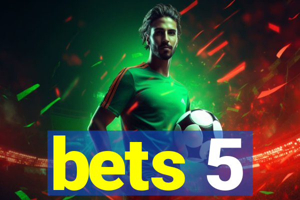 bets 5
