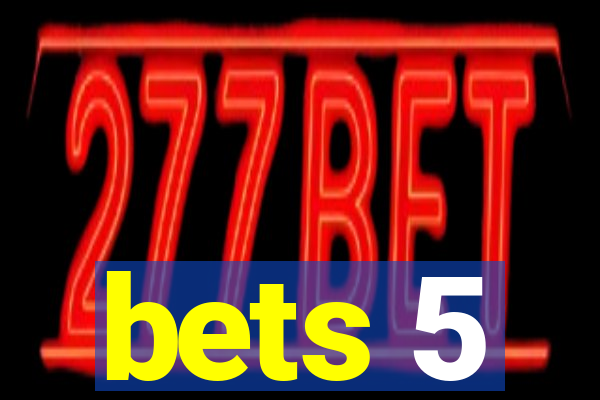 bets 5