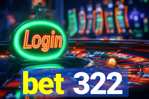 bet 322