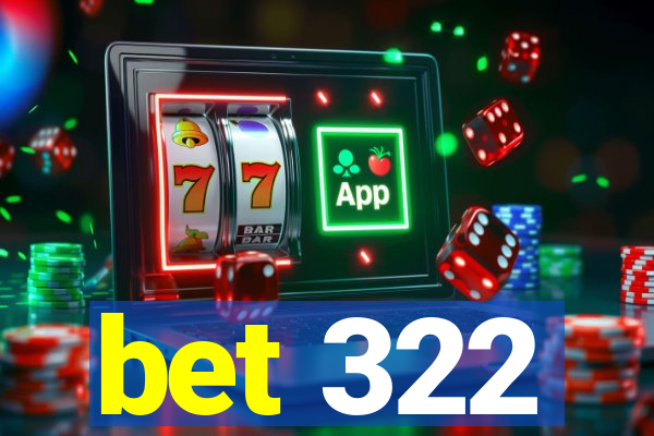 bet 322