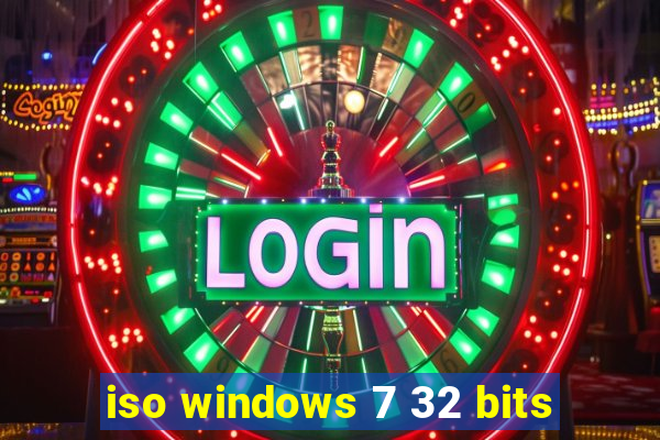 iso windows 7 32 bits