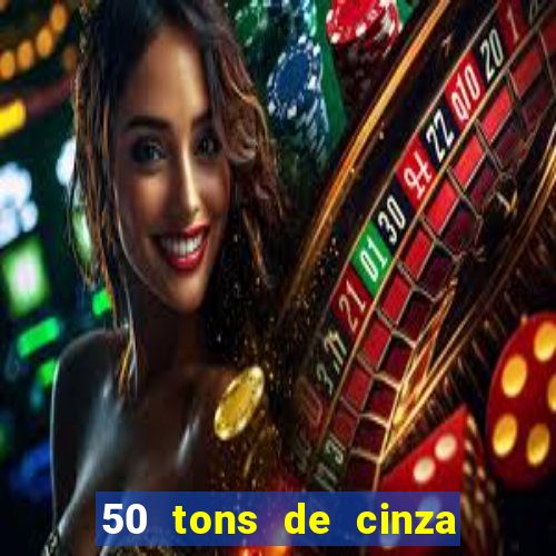 50 tons de cinza filme drive