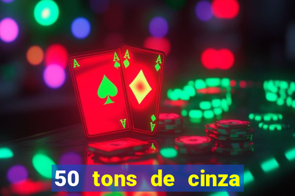 50 tons de cinza filme drive